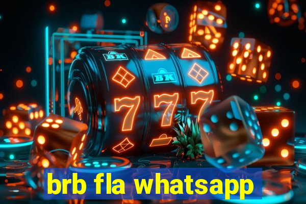 brb fla whatsapp